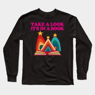 Take A Look It's In A Book Long Sleeve T-Shirt